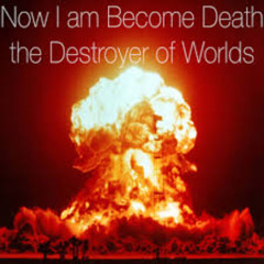 Now I Am Become Death