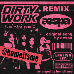 aespa 에스파 'Dirty Work' (Soul R&B ver.) - hemoitsme remix