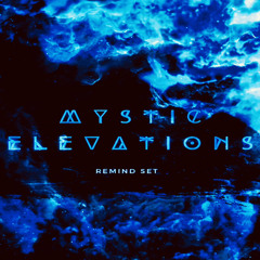 REMIND - Mystic Elevations | Tape 1 Feb. 2024