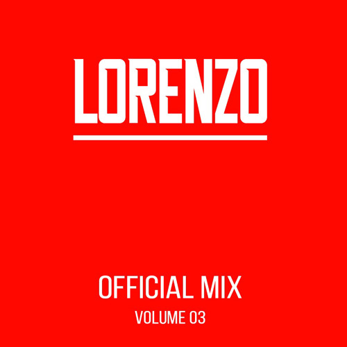 LORENZO- OFFICIAL MIX (VOLUME 03)