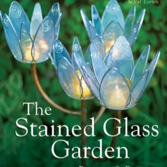 The Stained Glass Garden: Projects & Patterns by George W. Shannon #audiobook #mobi #kindle