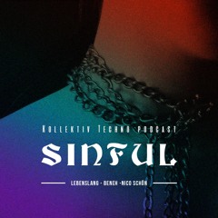 Kollektiv Techno | Sinful Podcast | 𝕷𝖊𝖇𝖊𝖓𝖘𝖑𝖆𝖓𝖌 b2b BeneH b2b Nico Schön