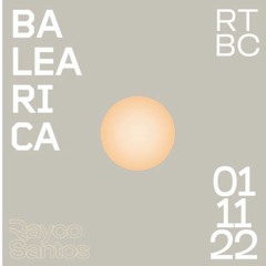 Rayco Santos @ RTBC meets BALEARICA RADIO (01.11.2022)