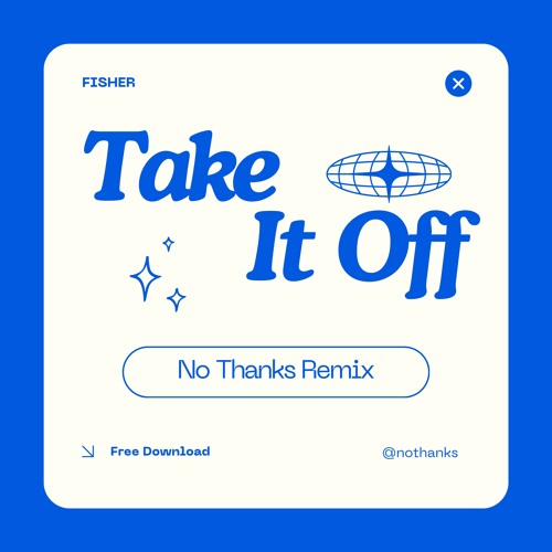 Stream Fisher - Take It Off (No Thanks Remix) by No Thanks