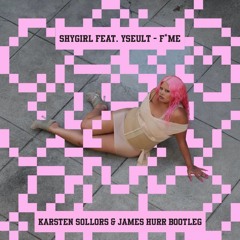 Shygirl - F*Me ft. Yseult (Karsten Sollors & James Hurr Bootleg)