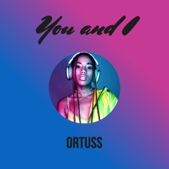 Ortuss - You And I