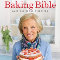 PDF✔read❤online Mary Berry's Baking Bible: Over 250 Classic Recipes