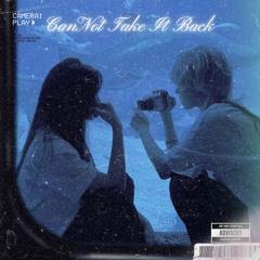 CanNot Take It Back - ft ThienAn