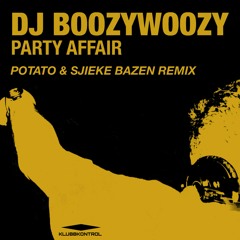 DJ Boozy Woozy - Party Affair (Potato & Sjieke Bazen Remix)