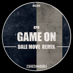 KPD - GAME ON (Dale Move Remix) // MS306
