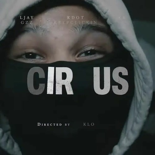 Ljay Gzz x Kdot KeepClickin x KK Spinnin - Circus