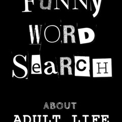 ✔Audiobook⚡️ Funny Word Search About Adult Life: Adulting Is Hard So Let's Laugh