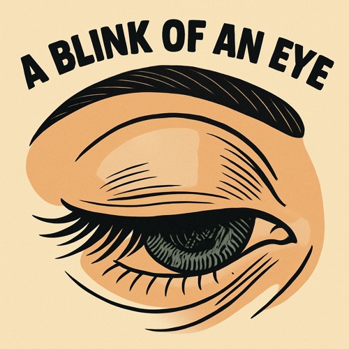 Blink of an Eye