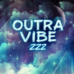 Outra Vibe - Zzz