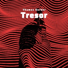 Tresor - Thomas Gerber