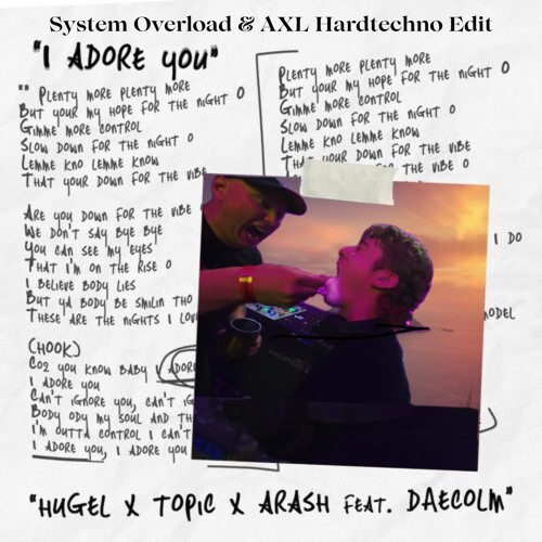 HUGEL - I ADORE YOU (System Overload & AXL Schranz Edit) [FREE DOWNLOAD]