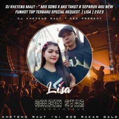 DJ™ • Kheteng Maut•AKU TAKUT X SEPARUH AKU SpesiaL REQ {{ LISA }}.mp3