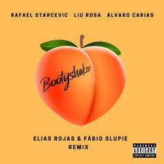 Rafael Starcevic, Liu Rosa, Alvaro Carias - Bootyshaker (Elias Rojas & Fabio Slupie Extended Mix)
