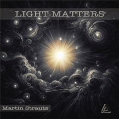 Martin Strauts - Light Matters Original Mix