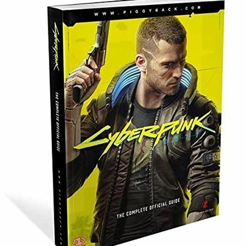 [VIEW] EPUB KINDLE PDF EBOOK Cyberpunk 2077: The Complete Official Guide by  Piggyback 🗂️