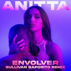 Anitta - Envolver (Sullivan Saporito Remix)