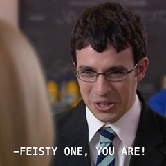 FEISTY ONE, YOU ARE!