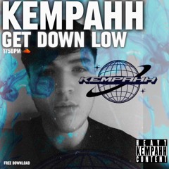 Kempahh - Get Down Low (FREE DOWNLOAD)
