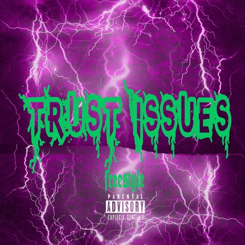 TRUST ISSUES FREESTYLE (PROD.SLIXX)