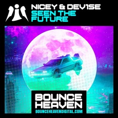 Nicey & DeV1Se - Seen The Future - BounceHeaven.co.uk