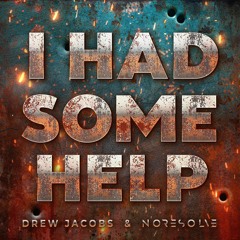 No Resolve - I Had Some Help (feat. Drew Jacobs)