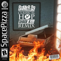 Bamer 29 - Classical Hop (Shade K Remix) [Out Now]