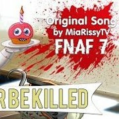 [FNAF 7 UCN] Ultimate Custom Night Song - Love Or Be Killed (MiaRissyTV Original Song)