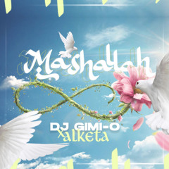 DJ Gimi-O x Alketa - MASHALLAH