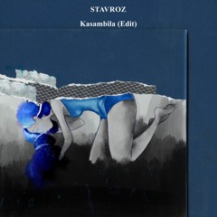 Stavroz - Kasambila (Isaque Solaris Edit)