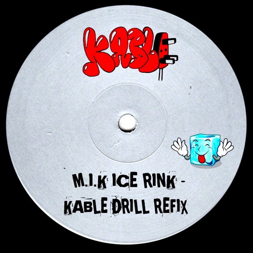 M.I.K - Ice Rink - KABLE DRILL REFIX