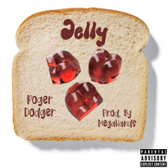 Jelly - Roger Dodger (Prod. by MegaHands)