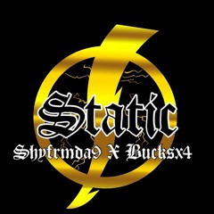 ShyFrmDa9 x Buckz4x - Static