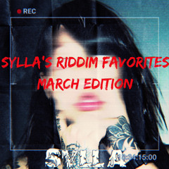 Syllas Riddim Favorites March ‘24 Edition