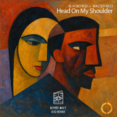ISMOSED002: Blackchild feat. Walter Ricci - Head On My Shoulder (INVITE ONLY Remix)