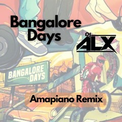 Bangalore Days (Amapiano Akwaaba Mashup) - DJ ALX