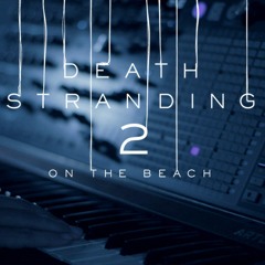 Death Stranding 2: On The Beach (Synth cover)