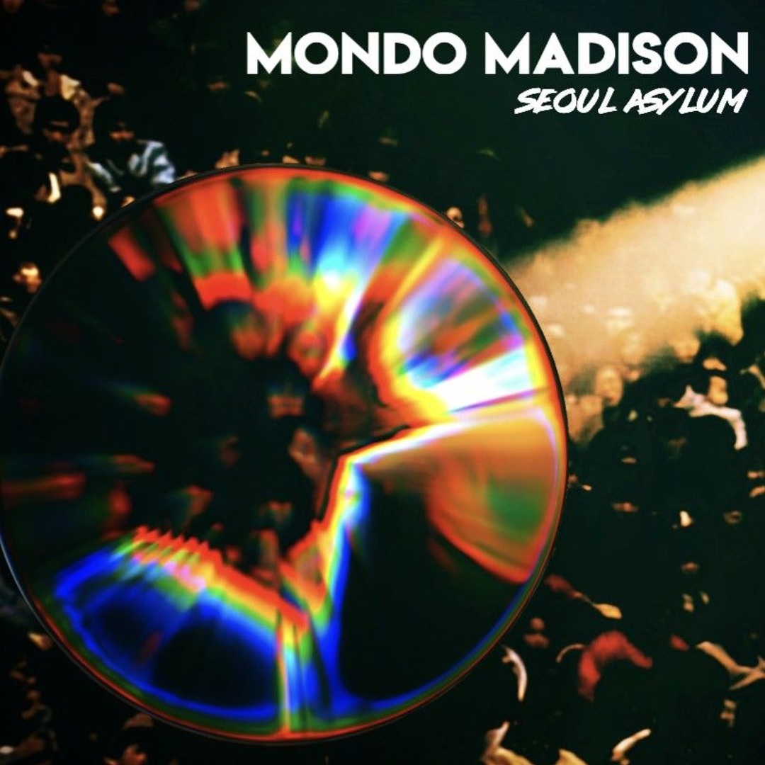 Stream mondo madison - seoul asylum by christopher aka ∆K∆ aka mondo ...