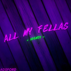 ALL MY FELLAS - ADSMIX