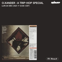 O.Xander : A Trip-hop special - 20 Décembre 2021