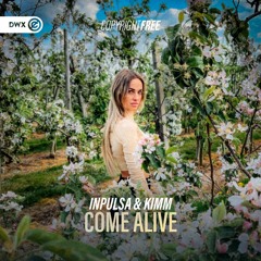 Inpulsa & KIMM - Come Alive (DWX Copyright Free)