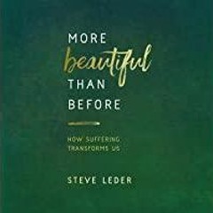 <<Read> More Beautiful Than Before: How Suffering Transforms Us