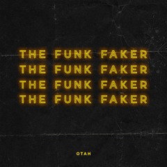 Otah - The Funk Faker