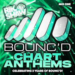 BOUNC'D (Chart Anthems - Mix One) **FREE DOWNLOAD**
