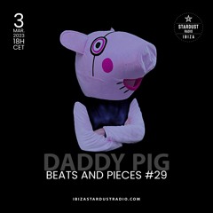 Beats And Pieces #29 on Ibiza Stardust Radio - March 2023