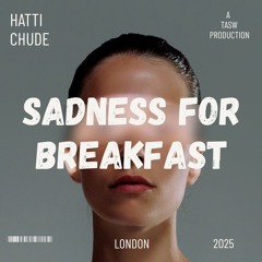 Sadness For Breakfast